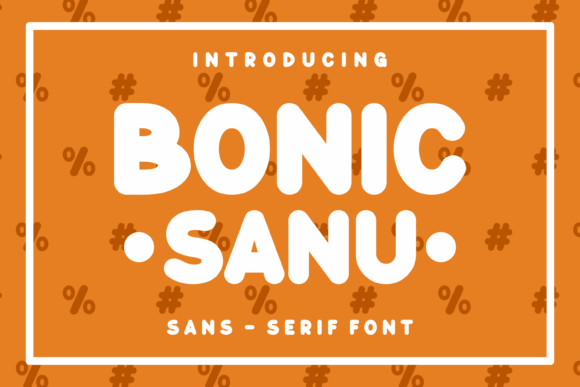 Bonic Sanu: The Cute Sans Serif Font for Crafters
